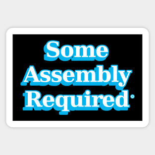 some assembly required 1 Sticker